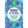 Women of the Bible: A 12-Week Bible Study for Christian Women