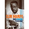 Slim Harpo: Blues King Bee of Baton Rouge