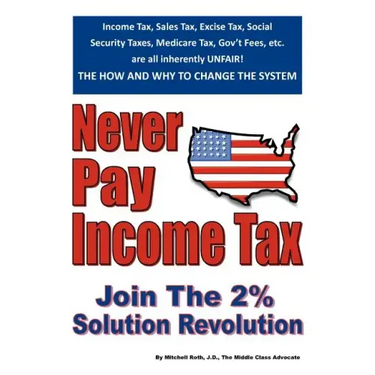 Never Pay Income Tax: Join the 2% Solution Revolution