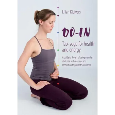 Do-In, Tao yoga for health and energy: A guide to the art of using meridian stretches, self-massage and meditation to promote circulation
