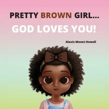 Pretty Brown Girl, God Loves You