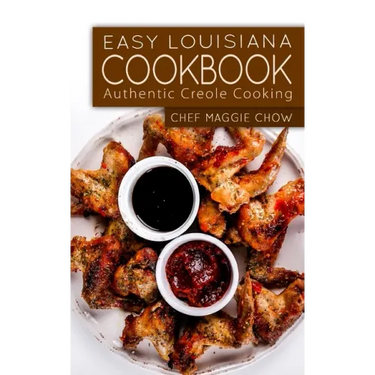 Easy Louisiana Cookbook: Authentic Creole Cooking