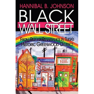 Black Wall Street: From Riot to Renaissance in Tulsa's Historic Greenwood District