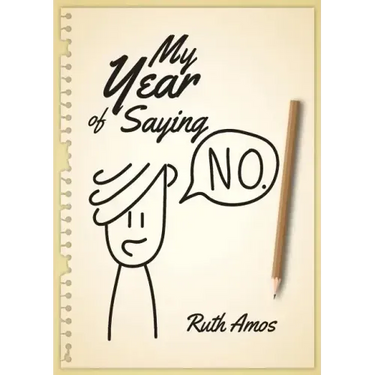 My Year of Saying No: Lessons I learned about saying No, saying Yes, and bringing some balance to my life.