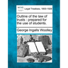 Outline of the Law of Trusts: Prepared for the Use of Students.