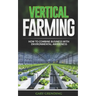 Vertical Farming: How to combine business with environmental awareness