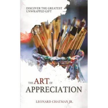 The Art of Appreciation: Discover The Greatest Unwrapped Gift