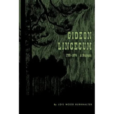 Gideon Lincecum, 1793-1874: A Biography