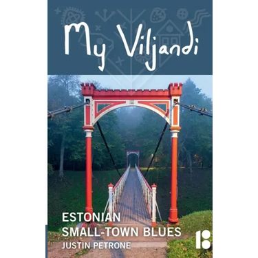 My Viljandi: Estonian Small-Town Blues