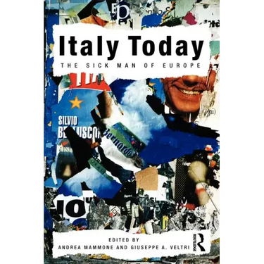 Italy Today: The Sick Man of Europe