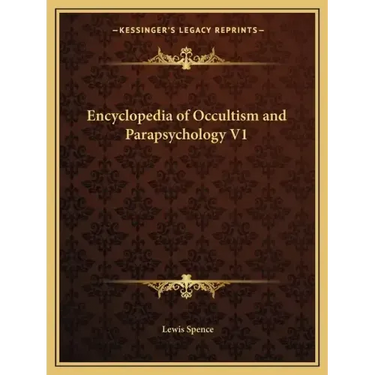 Encyclopedia of Occultism and Parapsychology V1