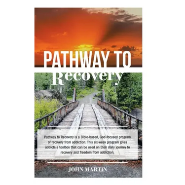 Pathway to Recovery: A Spiritually Based Program of Recovery