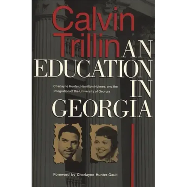 Education in Georgia: Charlayne Hunter, Hamilton Holmes, and the Integration of the University of Georgia