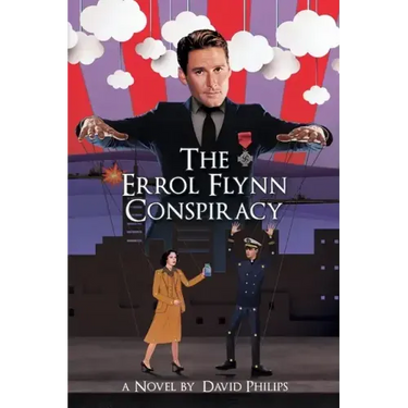 The Errol Flynn Conspiracy: A Spy Thriller