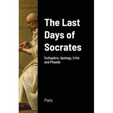 The Last Days of Socrates: Euthyphro, Apology, Crito and Phaedo