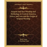 Serpent and Siva Worship and Mythology in Central America, Africa, and Asia and the Origin of Serpent Worship