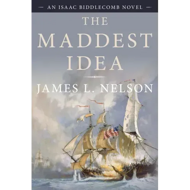 The Maddest Idea: An Isaac Biddlecomb Novel