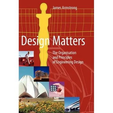 Design Matters: The Organisation and Principles of Engineering Design