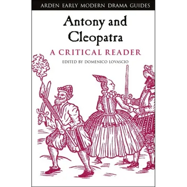 Antony and Cleopatra: A Critical Reader