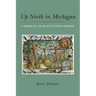 Up North in Michigan: A Portrait of Place in Four Seasons