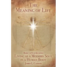 The Meaning of Life: Purpose and Mission of the Human Soul