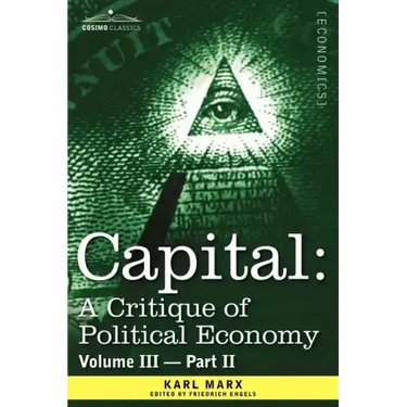 Capital: A Critique of Political Economy - Vol. III-Part II: The Process of Capitalist Production as a Whole