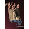 Willie Dixon: Preacher of the Blues