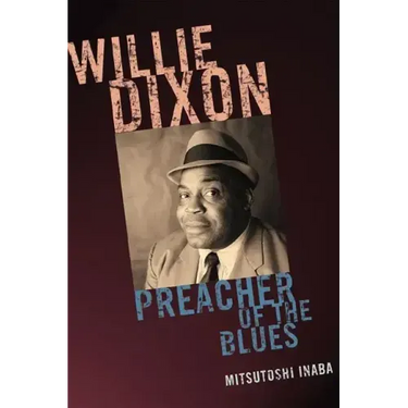 Willie Dixon: Preacher of the Blues