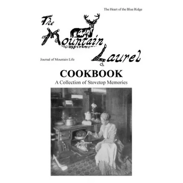 The Mountain Laurel Cookbook: A Collection of Stovetop Memories