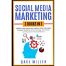 Social Media Marketing,3 books in one: Excellent Tricks to Grow your business, Instagram Marketing to become a famous influencer, Tiktok and You Tube
