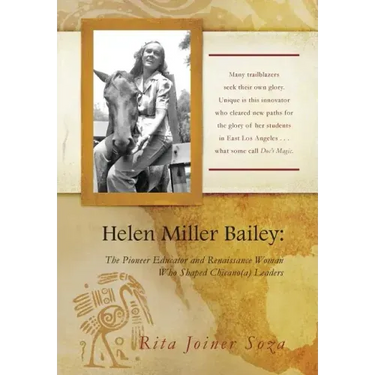 Helen Miller Bailey: The Pioneer Educator and Renaissance Woman Who Shaped Chicano(a) Leaders