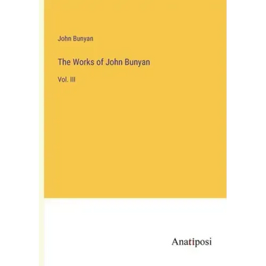 The Works of John Bunyan: Vol. III