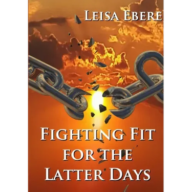 Fighting Fit for the Latter Days