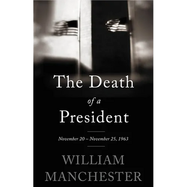 The Death of a President: November 20 - November 25, 1963