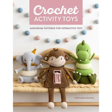 Crochet Activity Toys: Amigurumi Patterns for Interactive Toys