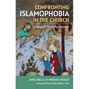 Confronting Islamophobia in the Church: Liturgical Tools for Justice