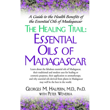 The Healing Trail:: Essential Oils of Madagascar