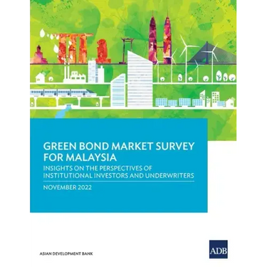 Green Bond Market Survey for Malaysia: Insights on the Perspectives of Institutional Investors and Underwriters