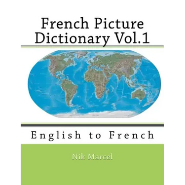 French Picture Dictionary Vol.1: English to French
