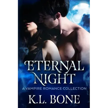 Eternal Night: A Vampire Romance Collection