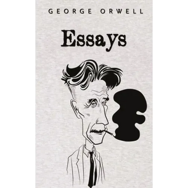 Essays: George Orwell