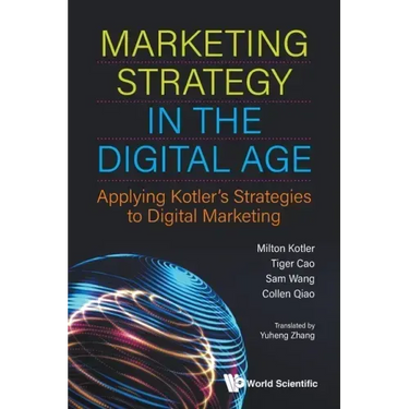 Marketing Strategy in the Digital Age: Applying Kotler's Strategies to Digital Marketing
