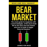 Bear market: The smart guide for beginners with current strategies, of the stock trade life for the bear and bull market, and how t