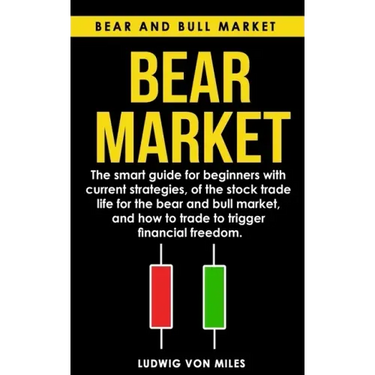 Bear market: The smart guide for beginners with current strategies, of the stock trade life for the bear and bull market, and how t