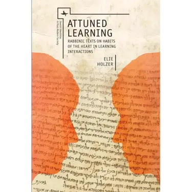 Attuned Learning: Rabbinic Texts on Habits of the Heart in Learning Interactions