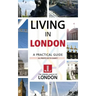 Living in London: A Practical Guide