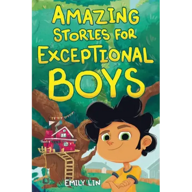 Amazing Stories for Exceptional Boys: Inspiring Tales of Bravery, Friendship, and Self-Belief