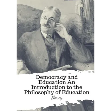 Democracy and Education An Introduction to the Philosophy of Education