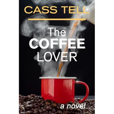 The Coffee Lover - a novel: A captivating story of suspense, mystery and adventure