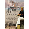 Hurrah for the Life of a Sailor!: Life on the Lower-deck of the Victorian Navy